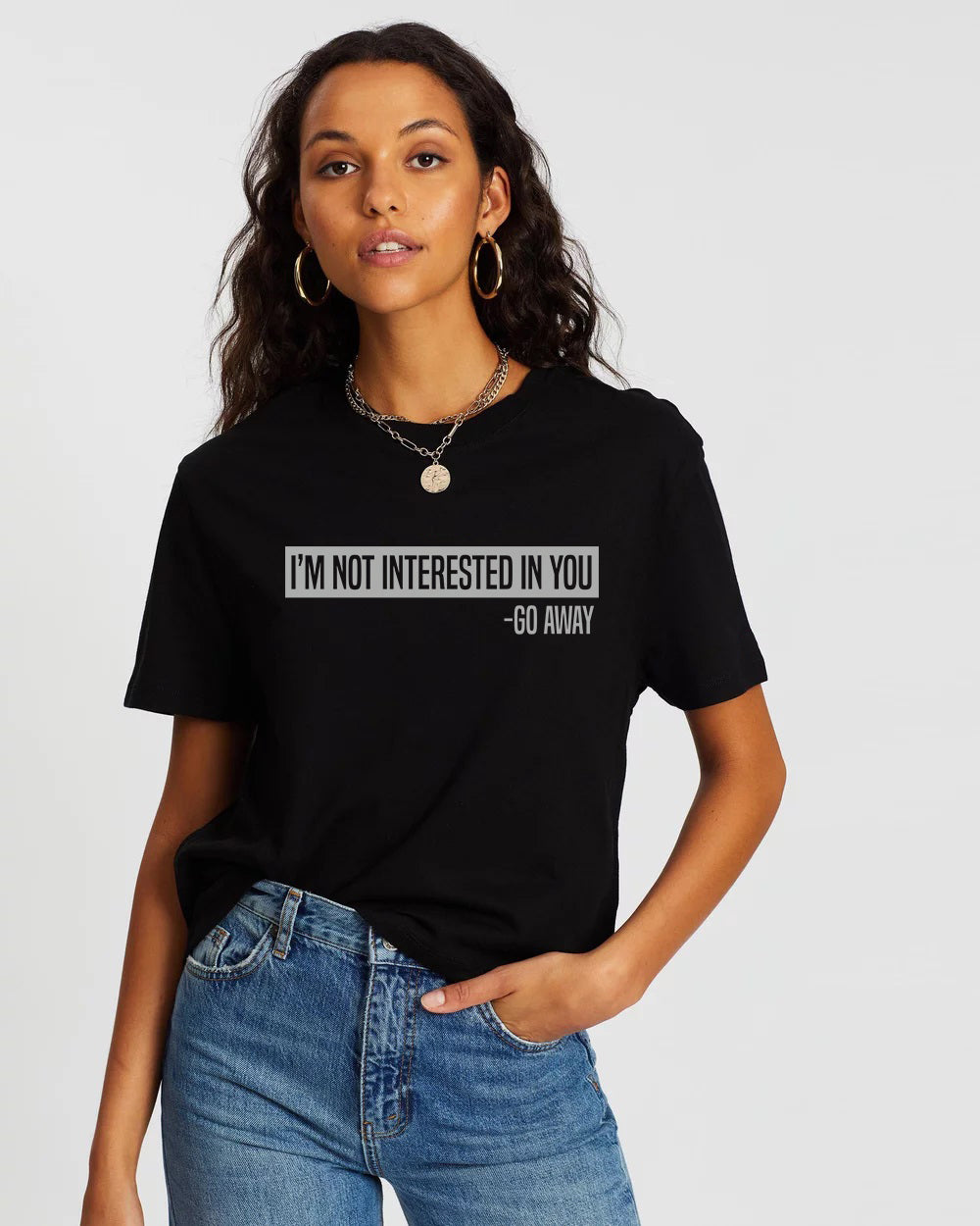 I am Not Interested In You Woman T-Shirt