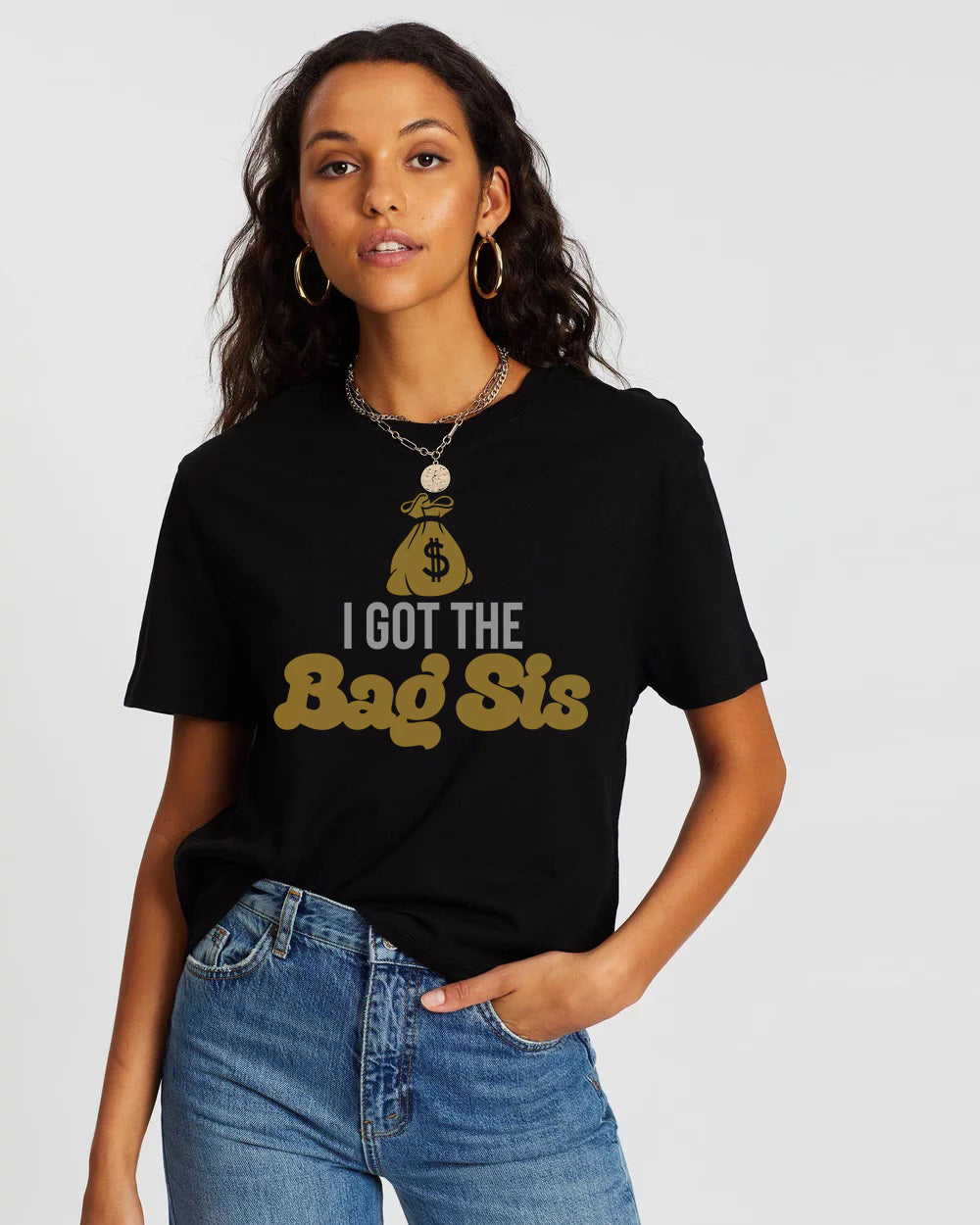 I Got The Bag Sis Woman T-Shirt