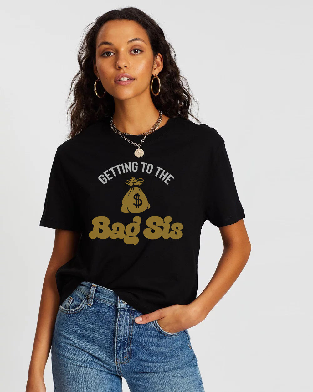 Getting To The Bag Sis Woman T-Shirt